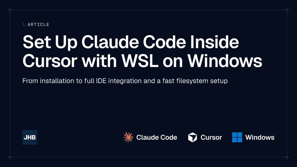 Set Up Claude Code Inside Cursor with WSL on Windows — From installation to full IDE integration and a fast filesystem setup
